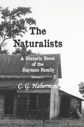 The Naturalists: The Naturalists A Historic Novel of the Hayman Family (Paperback)
